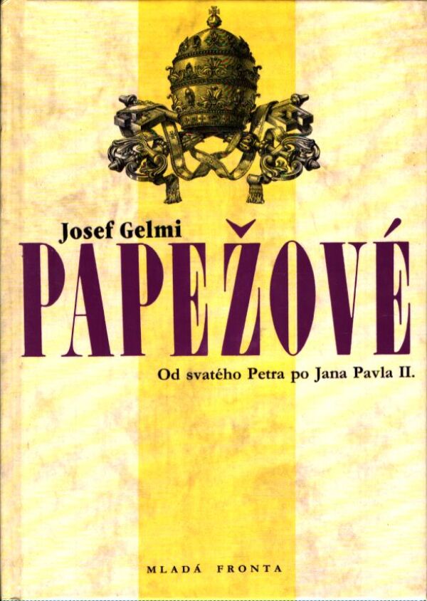 Josef Gelmi: PAPEŽOVÉ