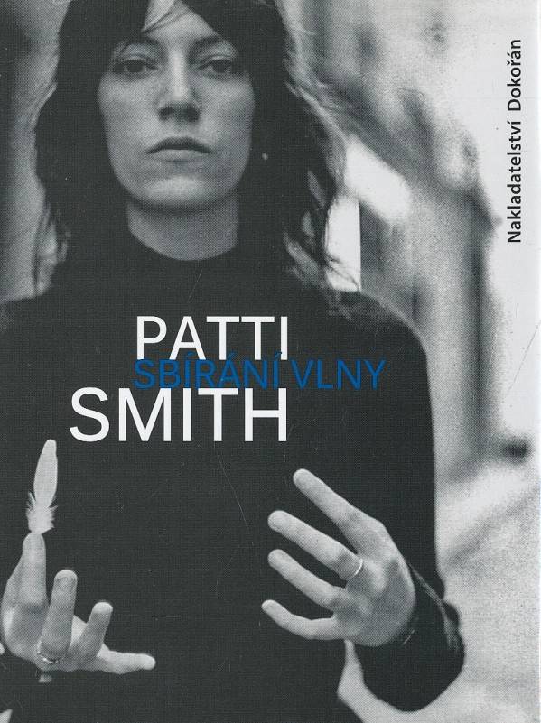 Patti Smith: SBÍRÁNÍ VLNY