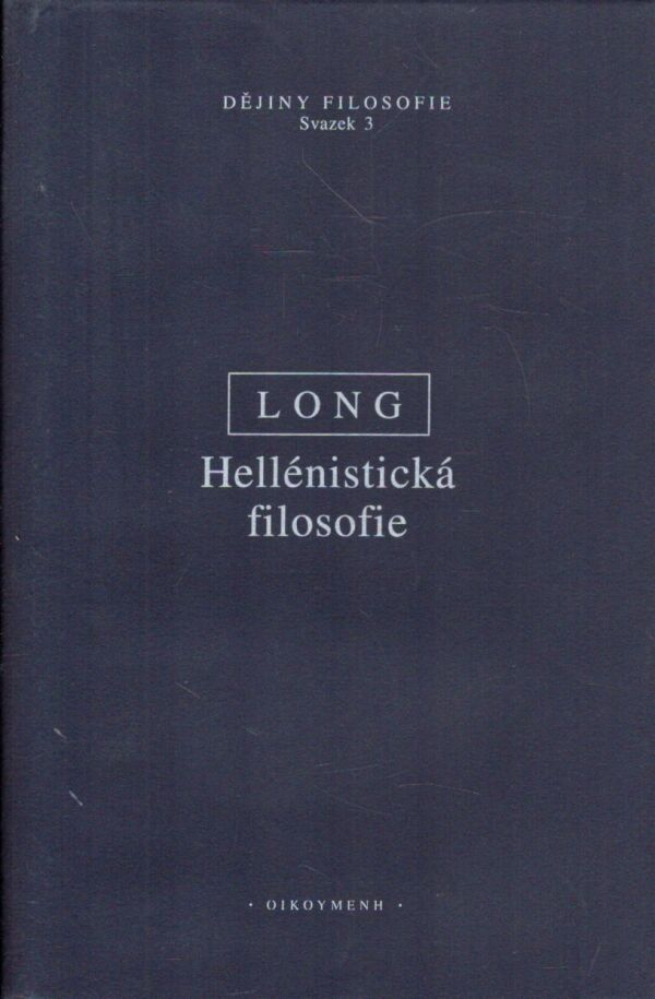 Anthony A. Long: HELLÉNISTICKÁ FILOSOFIE