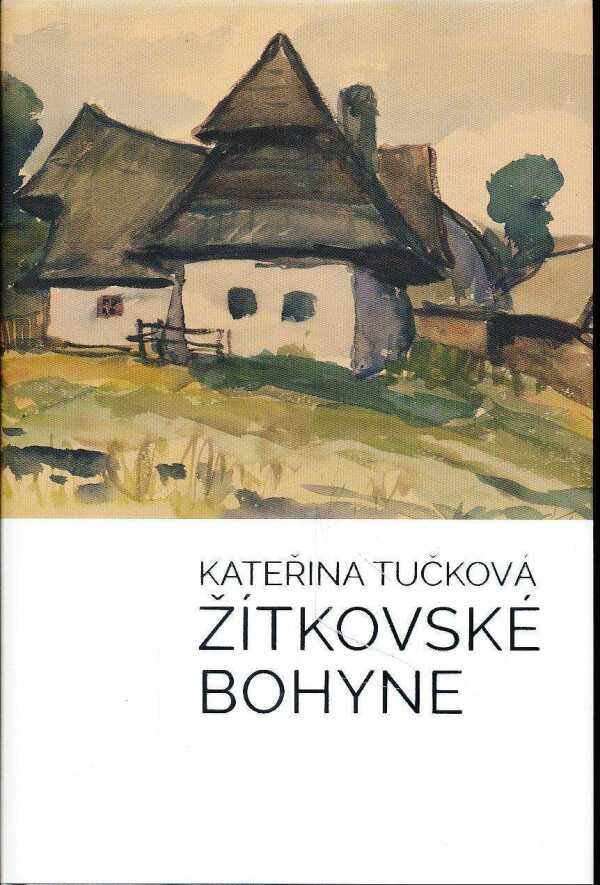 Kateřina Tučková: ŽÍTKOVSKÉ BOHYNE