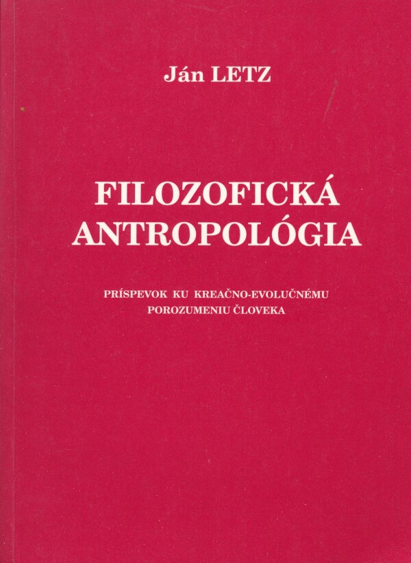 Ján Letz: FILOZOFICKÁ ANTROPOLÓGIA