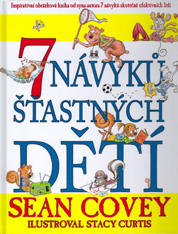 Sean Covey: 7 NÁVYKŮ ŠŤASTNÝCH DĚTÍ