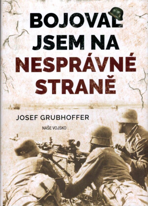 Josef Grubhoffer: BOJOVAL JSEM NA NESPRÁVNÉ STRANĚ