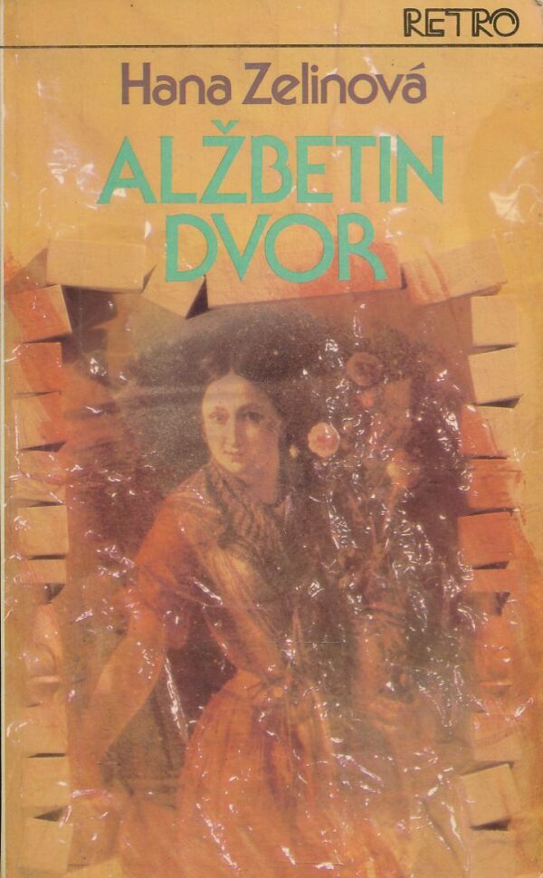 Hana Zelinová: Alžbetin dvor
