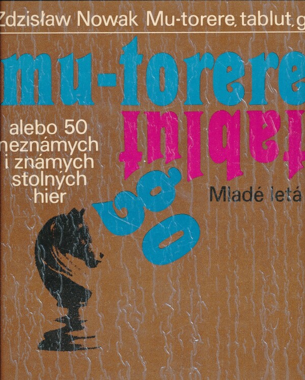 Zdzislaw Nowak: MU-TORERE, TABLUT, GO