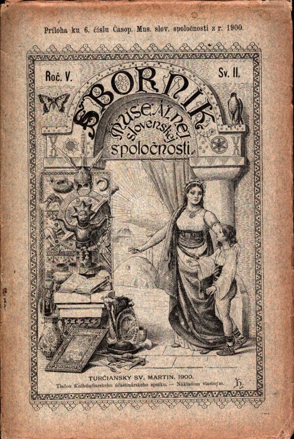 SBORNÍK MUSEÁLNEJ SLOVENSKEJ SPOLOČNOSTI ROČ.V. SV.I.,II.