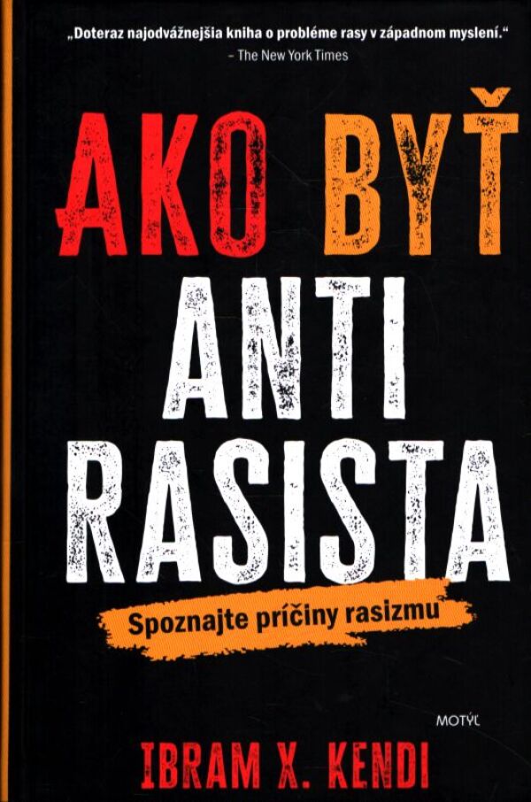 Ibram X. Kendi: AKO BYŤ ANTIRASISTA