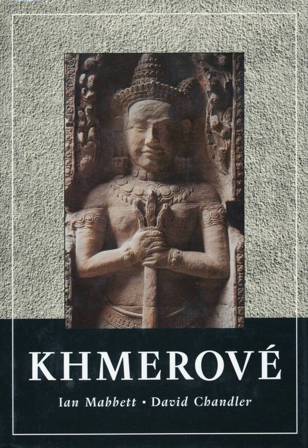 I. Mabbett, D. Chandler: KHMEROVÉ