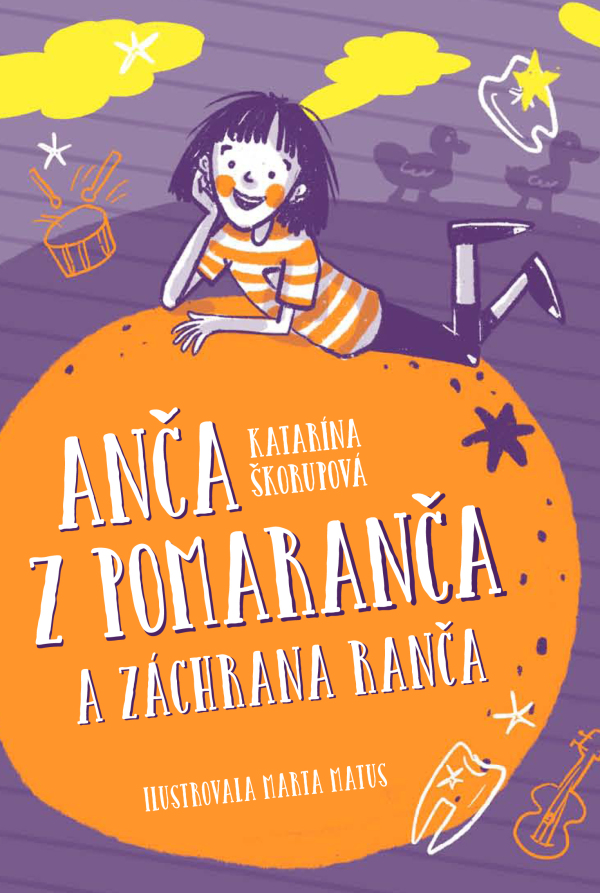 Katarína Škorupová: ANČA Z POMARANČA A ZÁCHRANA RANČA