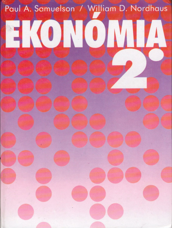 Paul A. Samuelson, William D. Nordhaus: EKONÓMIA 1,2