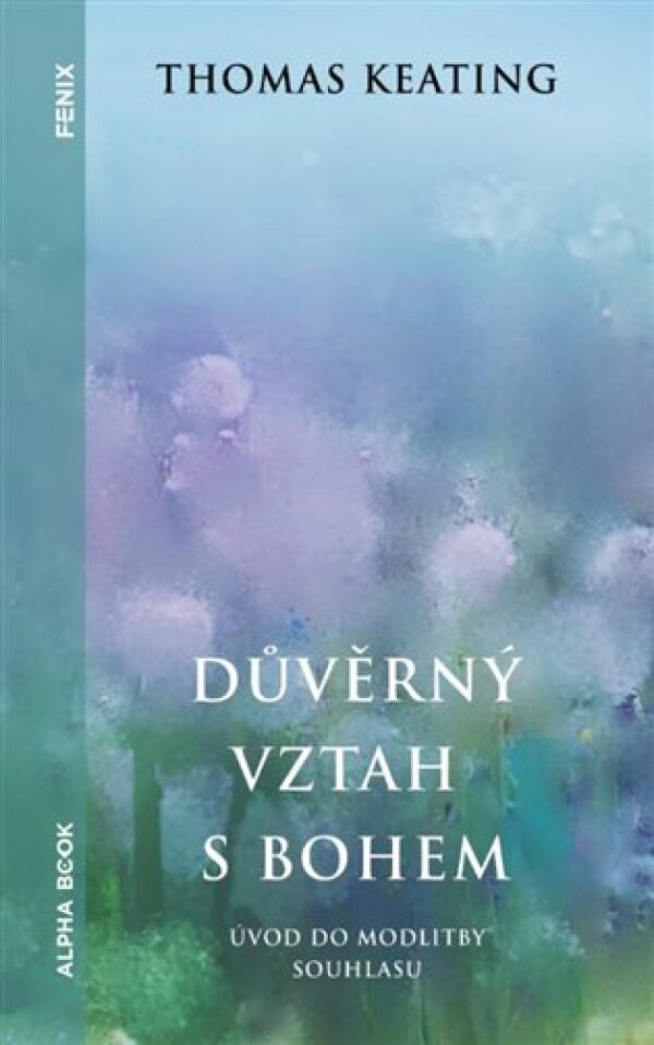 Thomas Keating: DŮVĚRNÝ VZTAH S BOHEM