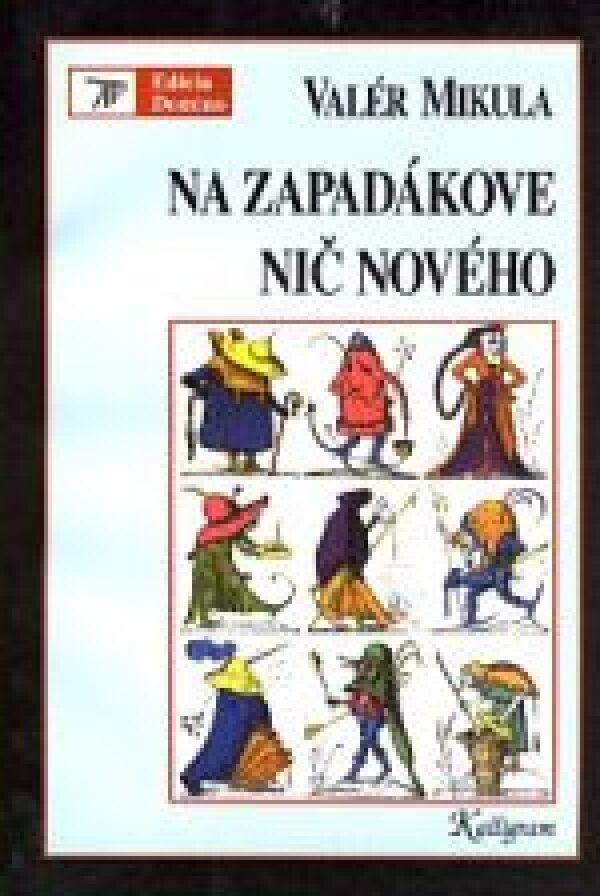 V. Mikula: NA ZAPADÁKOVE NIČ NOVÉHO