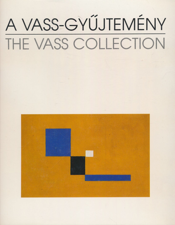 Csaba Sík: A Vass-Gyűjtemény / The Vass Collection