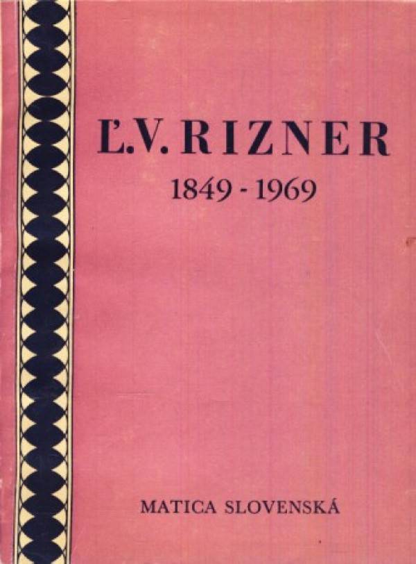 Ľ.V. RIZNER 1849 - 1969