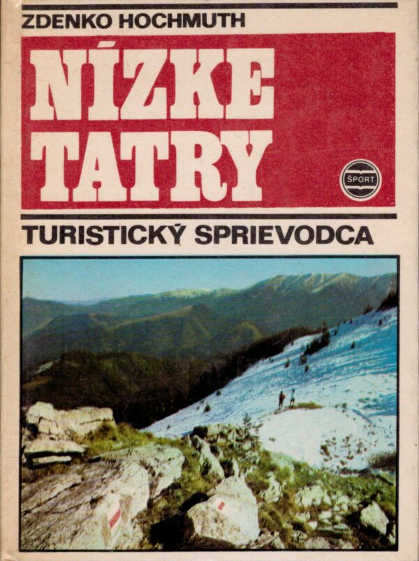 Zdenko Hochmuth: NÍZKE TATRY - TURISTICKÝ SPRIEVODCA