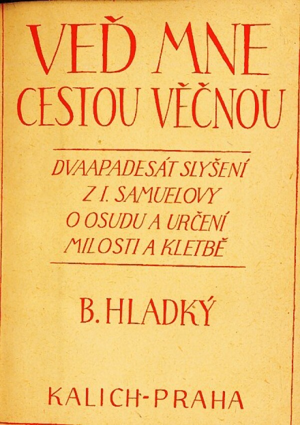 Břetislav Hladký, R.  J., Sören Kierkegaard: VEĎ MNE CESTOU VĚČNOU. ŠTYRI DOBRÉ SLOVÁ. CHVALOŘEČ NA ABRAHAMA