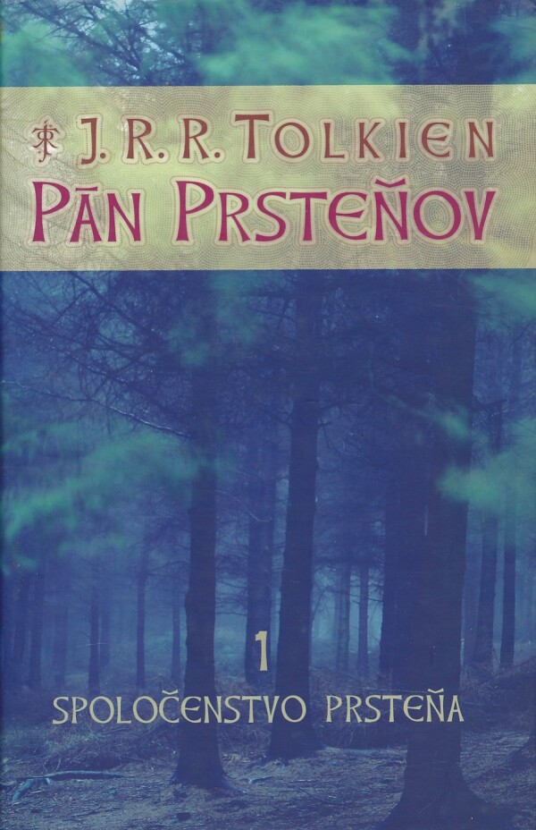 J. R. R. Tolkien: PÁN PRSTEŇOV 1 - SPOLOČENSTVO PRSTEŇA