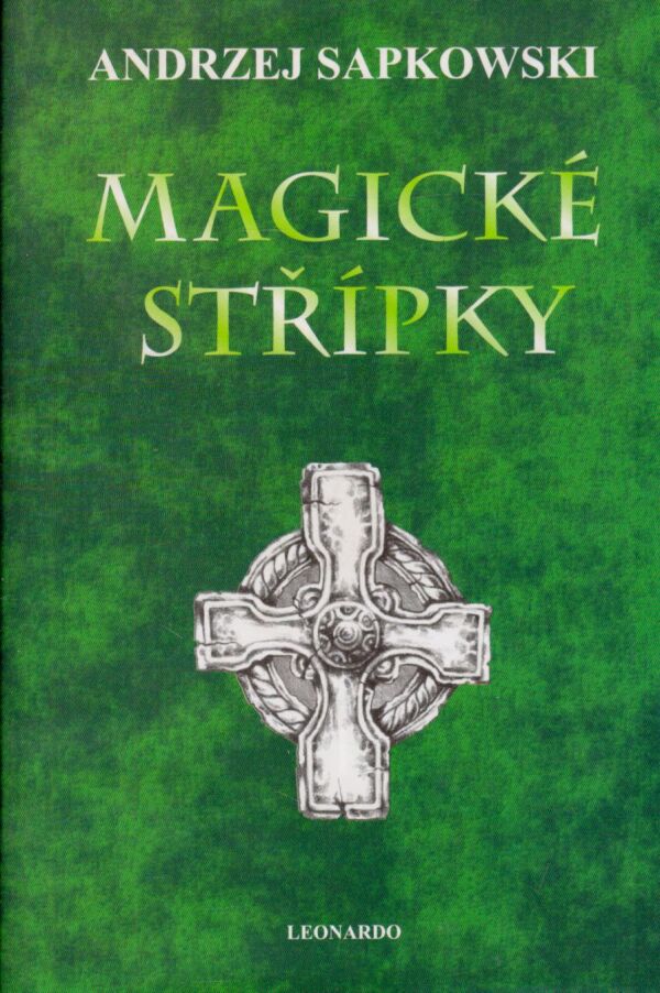 Andrzej Sapkowski: MAGICKÉ STŘÍPKY