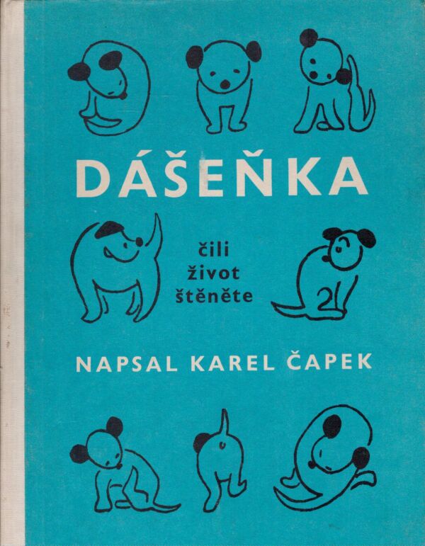 Karel Čapek: DÁŠEŇKA ČILI ŽIVOT ŠTĚNĚTE