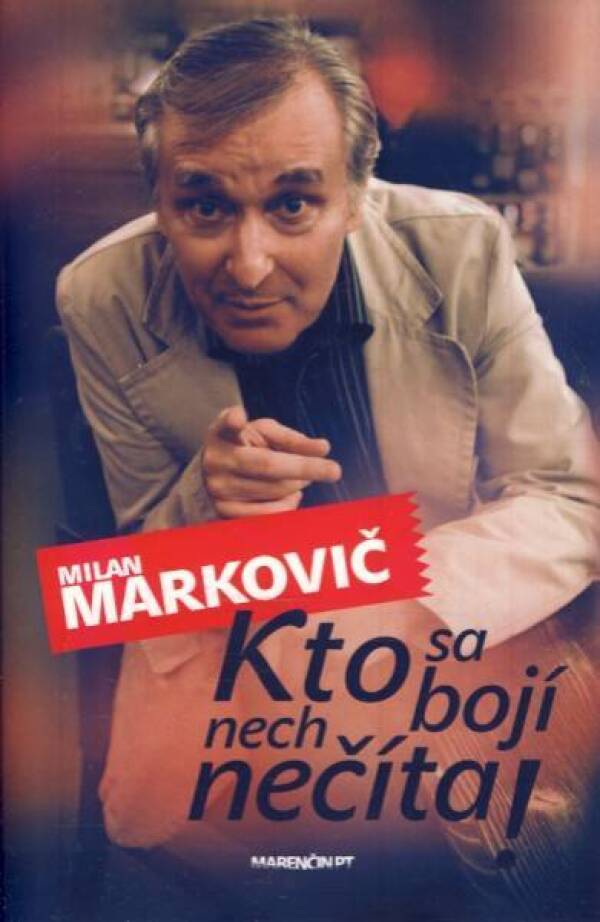 Milan Markovič: KTO SA BOJÍ NECH NEČÍTA!