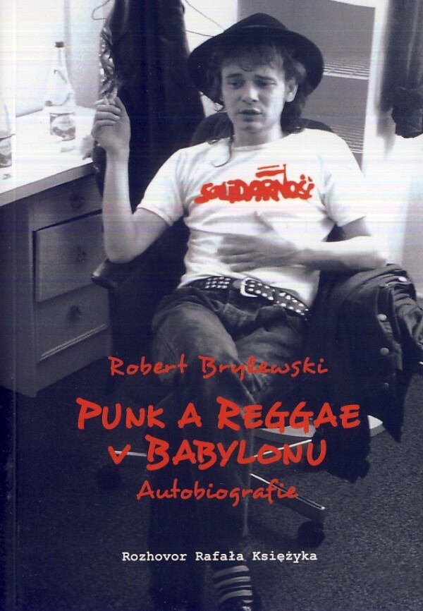 Robert Bryslewski: PUNK A REGGAE V BABYLONU