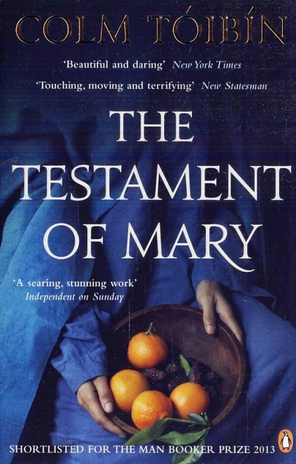 Colm Tóibín: THE TESTAMENT OF MARY