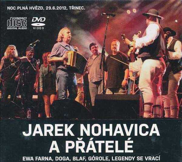 Jaromír Nohavica: JAREK NOHAVICA A PŘÁTELÉ 2 CD + DVD / NOC PLNÁ HVĚZD