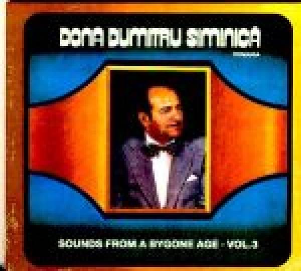 Dona Dumitru Siminica: SOUNDS FROM A BYGONE AGE VOL. 3