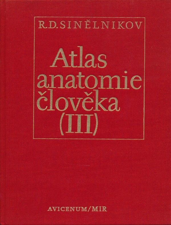 R.D. Sinělnikov: ATLAS ANATOMIE ČLOVĚKA I-III