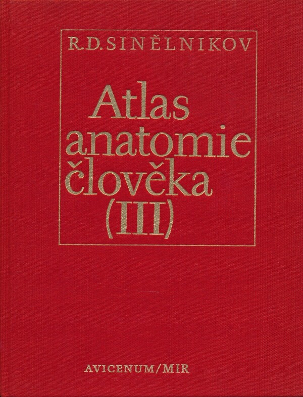 R.D. Sinělnikov: ATLAS ANATOMIE ČLOVĚKA I-III