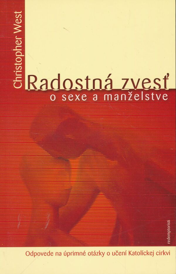 Christopher West: Radostná zvesť o sexe a manželstve
