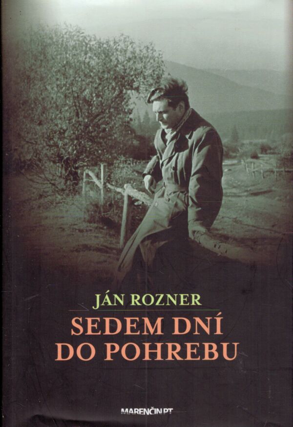 Ján Rozner: SEDEM DNÍ DO POHREBU