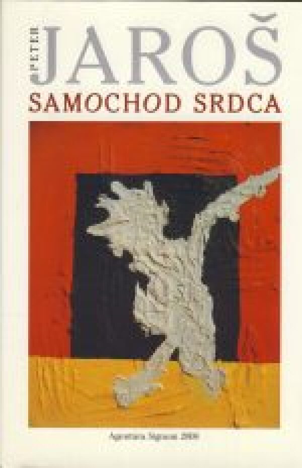 Peter Jaroš: SAMOCHOD SRDCA