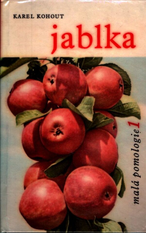 Karel Kohout: MALÁ POMOLOGIE 1 - JABLKA
