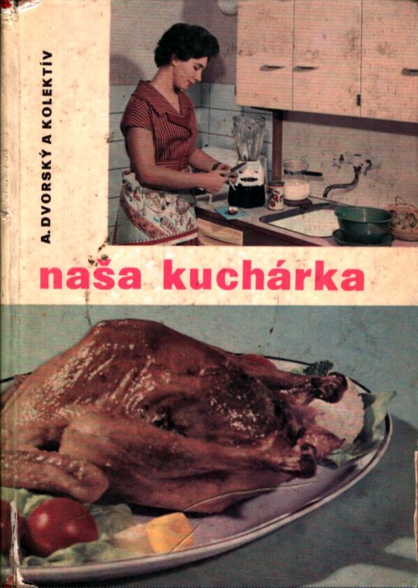A. Dvorský, kol: NAŠA KUCHÁRKA