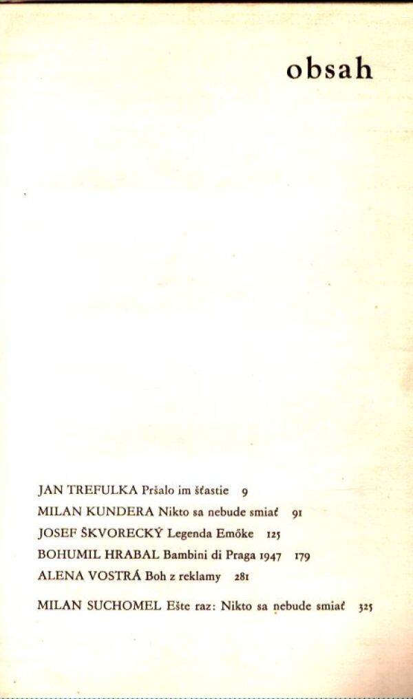 J. Trefulka, M. Kundera, J. Škvorecký, B. Hrabal, A. Vostrá: NIKTO SA NEBUDE SMIAŤ