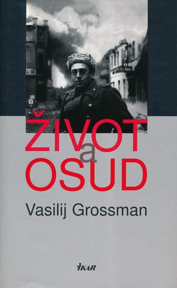 Vasilij Grossman: ŽIVOT A OSUD
