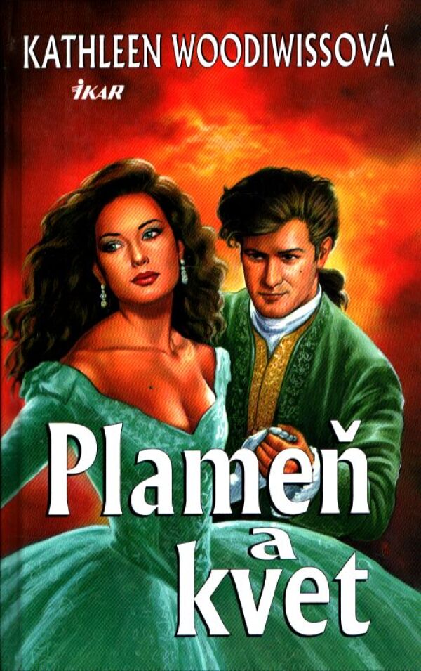 Kathleen Woodiwissová: PLAMEŇ A KVET