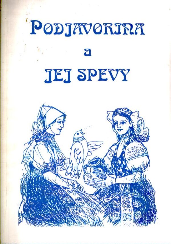 J. Magál, M. Žákovic: PODJAVORINA A JEJ SPEVY