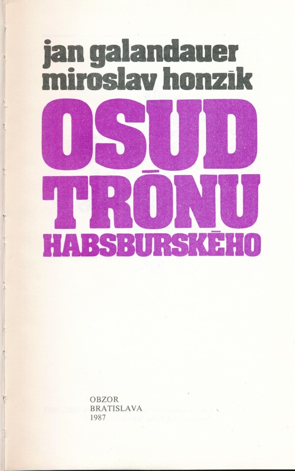 Jan Galandauer, Miroslav Honzík: OSUD TRÓNU HABSBURSKÉHO