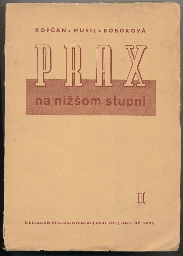 M. Kopčan, F. Musil, K. Boboková: PRAX NA NIŽŠOM STUPNI I.,II.