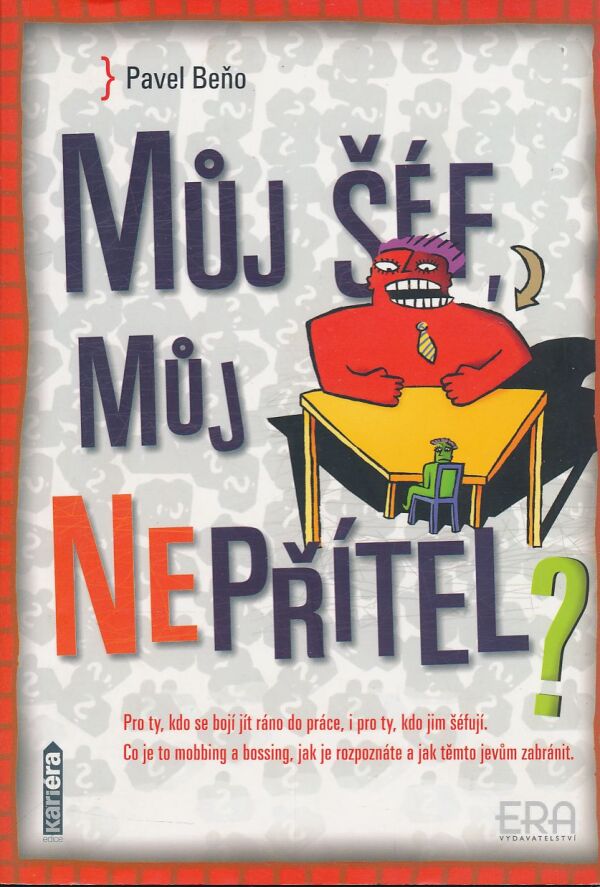 Pavel Beňo: Můj šéf, můj nepřítel?