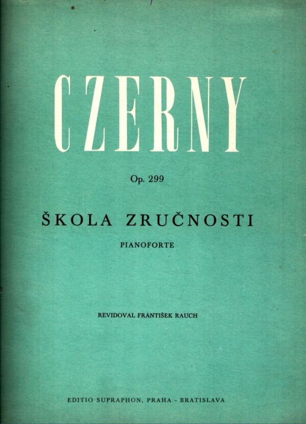 Carl Czerny: ŠKOLA ZRUČNOSTI PIANOFORTE OP.299
