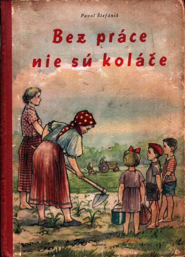 Pavol Štefánik: BEZ PRÁCE NIE SÚ KOLÁČE
