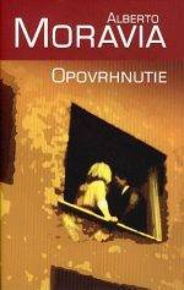 Alberto Moravia: OPOVRHNUTIE