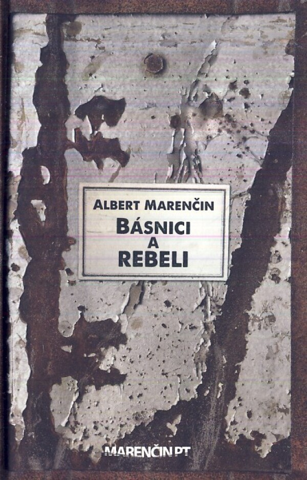 Albert Marenčin: BÁSNICI A REBELI