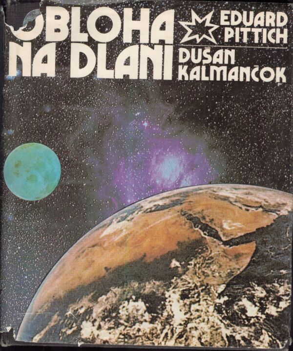 Eduard Pittich, Dušan Kalmančok: OBLOHA NA DLANI