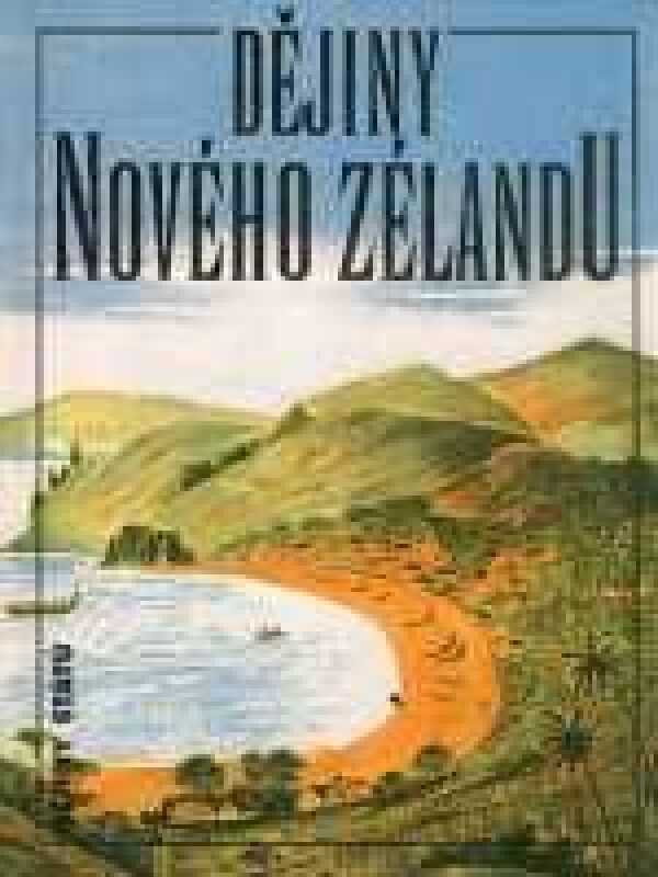 Keith Sinclair: DĚJINY NOVÉHO ZÉLANDU