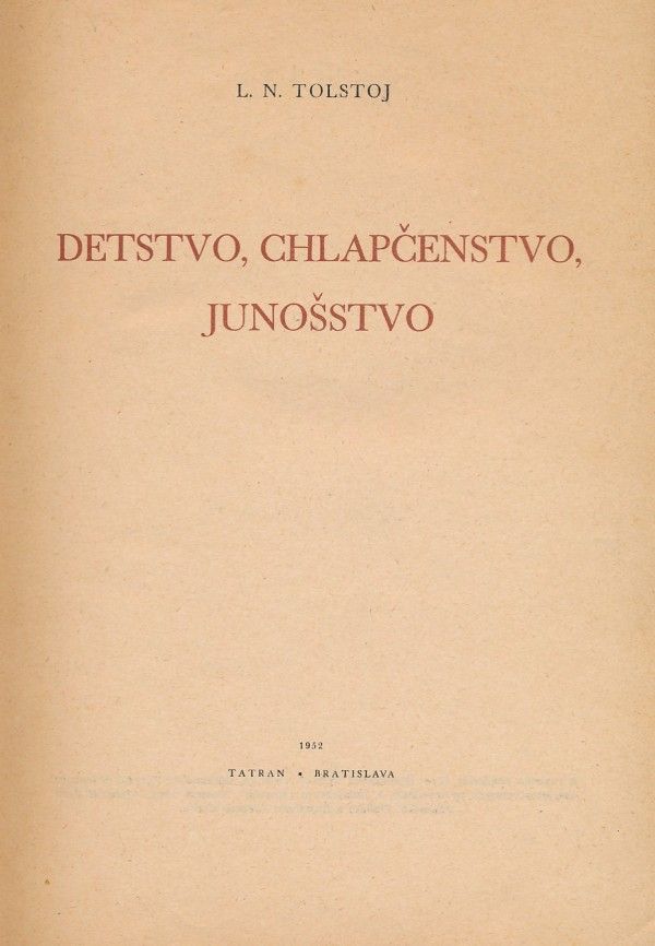 L.N. Tolstoj: DETSTVO, CHLAPČENSTVO, JUNOŠSTVO