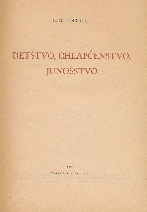 L.N. Tolstoj: DETSTVO, CHLAPČENSTVO, JUNOŠSTVO